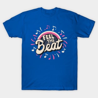 Fell The Beat T-Shirt